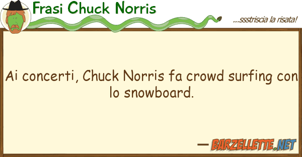 Frasi Chuck Norris concerti, chuck norris fa crowd surfi