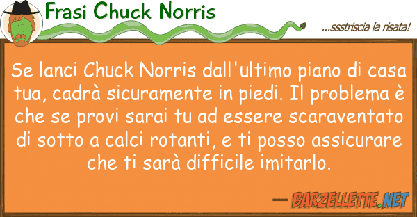 Frasi Chuck Norris lanci chuck norris dall'ultimo piano