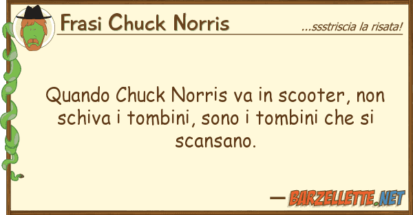 Frasi Chuck Norris quando chuck norris va scooter, s
