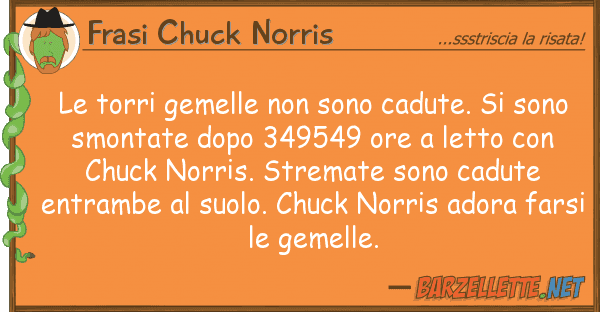 Frasi Chuck Norris torri gemelle sono cadute. son
