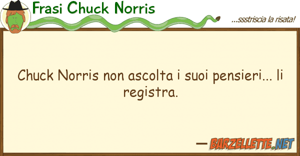 Frasi Chuck Norris chuck norris ascolta pensieri