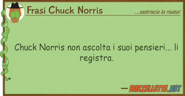 Frasi Chuck Norris chuck norris ascolta pensieri