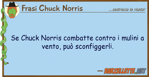 Frasi Chuck Norris chuck norris combatte mulini