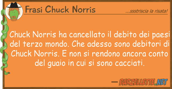 Frasi Chuck Norris chuck norris ha cancellato debito