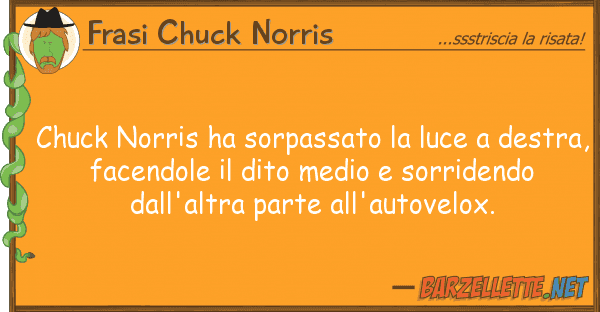 Frasi Chuck Norris chuck norris ha sorpassato luce des