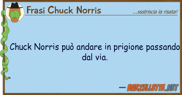Frasi Chuck Norris chuck norris può andare prigione pas