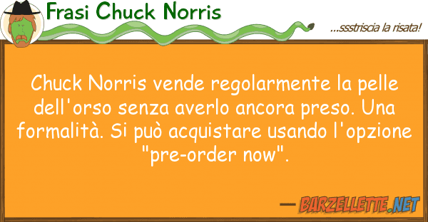Frasi Chuck Norris chuck norris vende regolarmente pelle