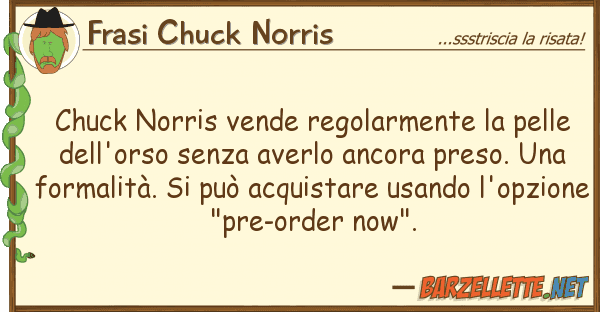 Frasi Chuck Norris chuck norris vende regolarmente pelle