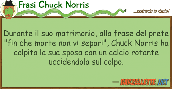 Frasi Chuck Norris durante matrimonio, frase de