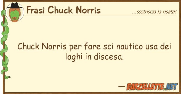 Frasi Chuck Norris chuck norris fare sci nautico usa de