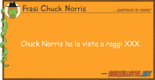 Frasi Chuck Norris chuck norris ha vista raggi xxx.