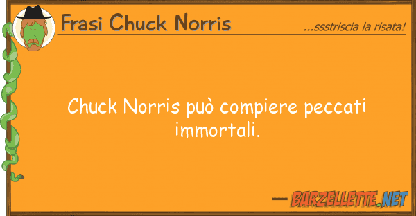 Frasi Chuck Norris chuck norris può compiere peccati immor