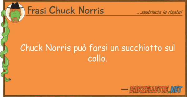 Frasi Chuck Norris chuck norris può farsi succhiotto