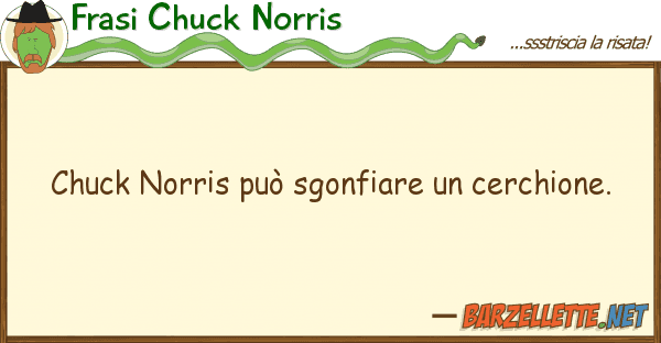 Frasi Chuck Norris chuck norris può sgonfiare cerchione