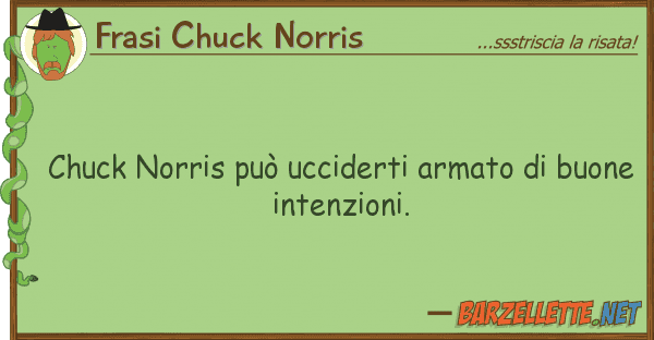 Frasi Chuck Norris chuck norris può ucciderti armato bu
