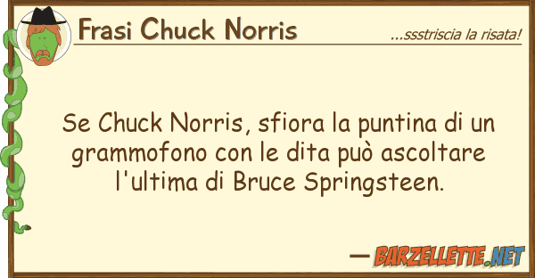 Frasi Chuck Norris chuck norris, sfiora puntina