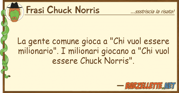 Frasi Chuck Norris gente comune gioca "chi vuol essere