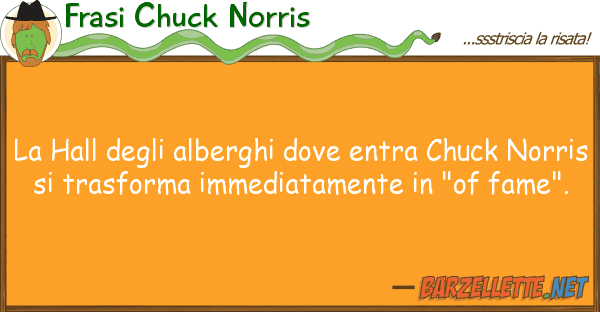 Frasi Chuck Norris hall alberghi entra chuck