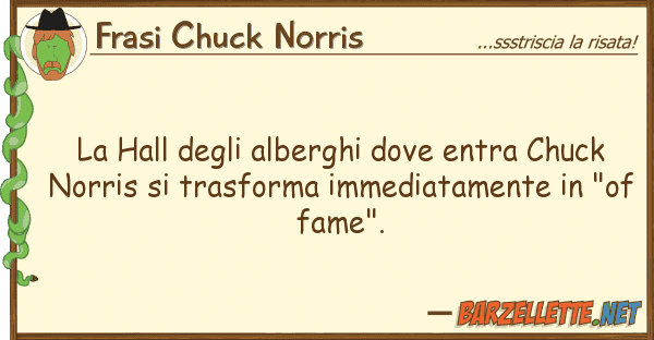 Frasi Chuck Norris hall alberghi entra chuck