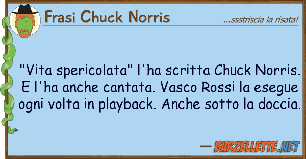 Frasi Chuck Norris "vita spericolata" l'ha scritta chuck no