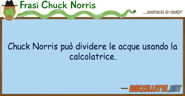Frasi Chuck Norris chuck norris può dividere acque usan