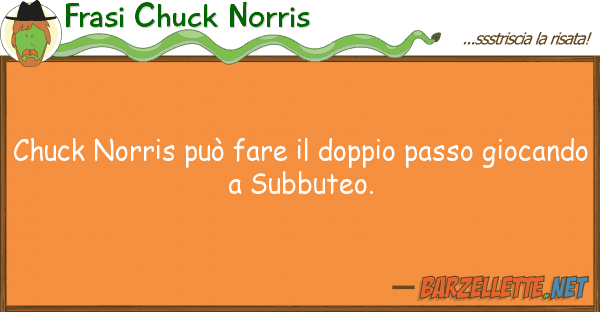 Frasi Chuck Norris chuck norris può fare doppio passo g