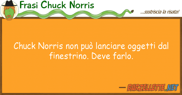 Frasi Chuck Norris chuck norris può lanciare oggetti d