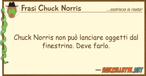 Frasi Chuck Norris chuck norris può lanciare oggetti d