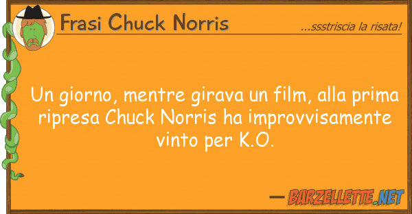 Frasi Chuck Norris giorno, mentre girava film, p