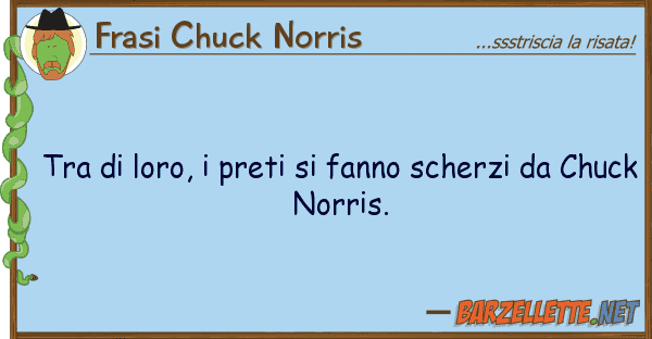 Frasi Chuck Norris loro, preti fanno scherzi