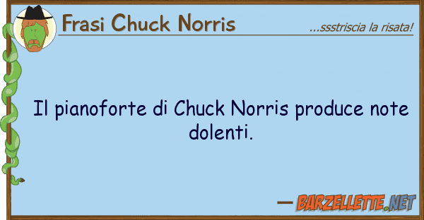 Frasi Chuck Norris pianoforte chuck norris produce no