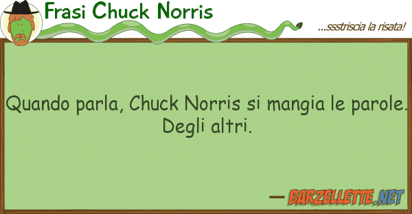 Frasi Chuck Norris quando parla, chuck norris mangia