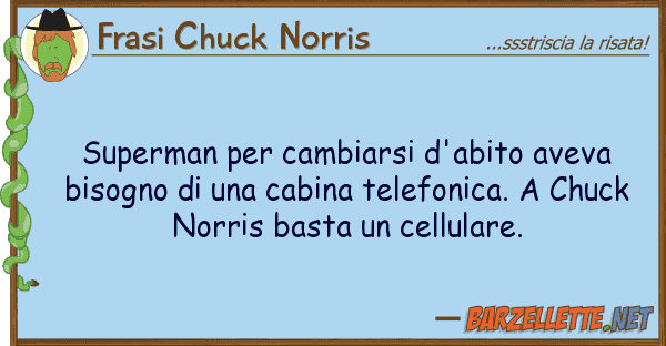Frasi Chuck Norris superman cambiarsi d'abito aveva bis