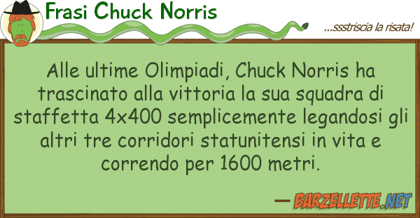Frasi Chuck Norris ultime olimpiadi, chuck norris ha t