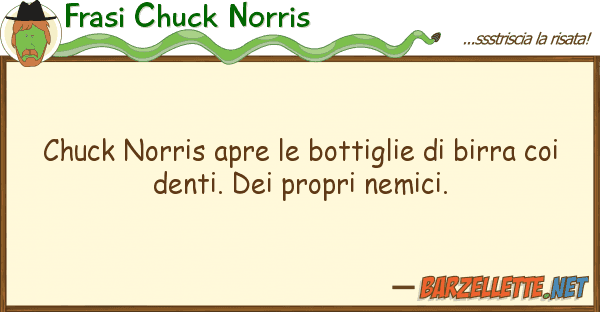 Frasi Chuck Norris chuck norris apre bottiglie birra