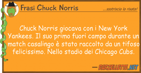 Frasi Chuck Norris chuck norris giocava new york yank