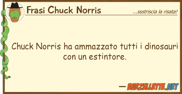 Frasi Chuck Norris chuck norris ha ammazzato dinosa