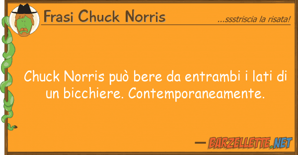 Frasi Chuck Norris chuck norris può bere entrambi lat