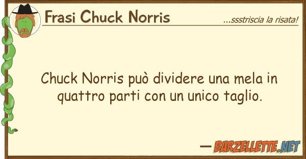 Frasi Chuck Norris chuck norris può dividere mela q