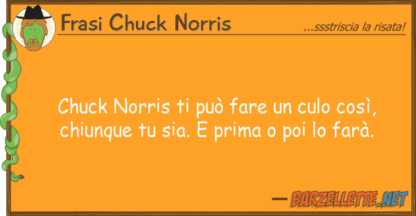 Frasi Chuck Norris chuck norris può fare culo così,