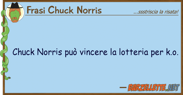 Frasi Chuck Norris chuck norris può vincere lotteria pe