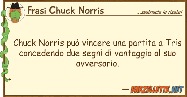 Frasi Chuck Norris chuck norris può vincere partita