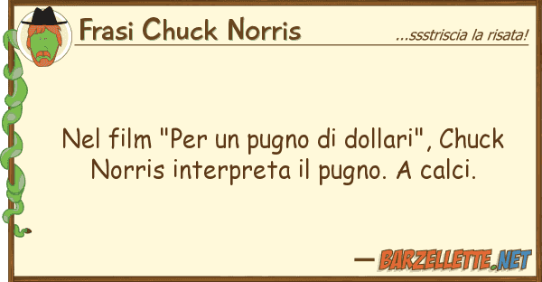 Frasi Chuck Norris film "per pugno dollari", chuc