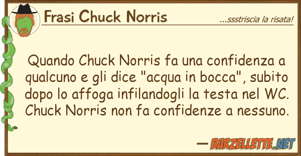 Frasi Chuck Norris quando chuck norris fa confidenza