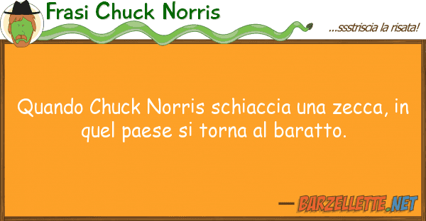 Frasi Chuck Norris quando chuck norris schiaccia zecca,