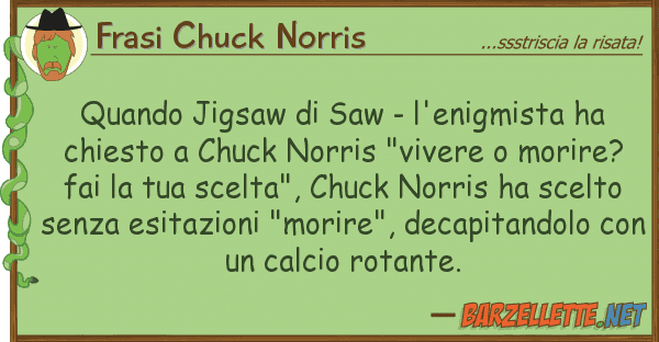 Frasi Chuck Norris quando jigsaw saw - l'enigmista ha ch