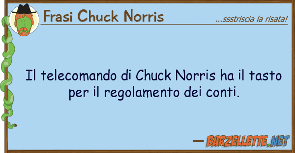 Frasi Chuck Norris telecomando chuck norris ha tas