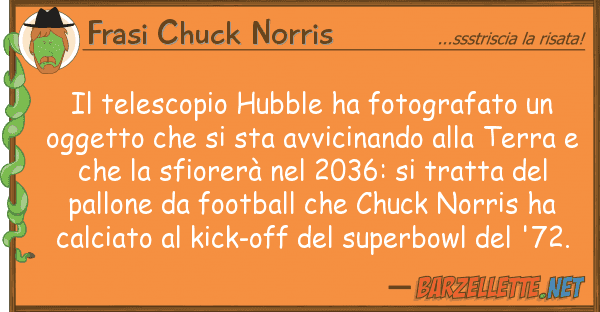 Frasi Chuck Norris telescopio hubble ha fotografato