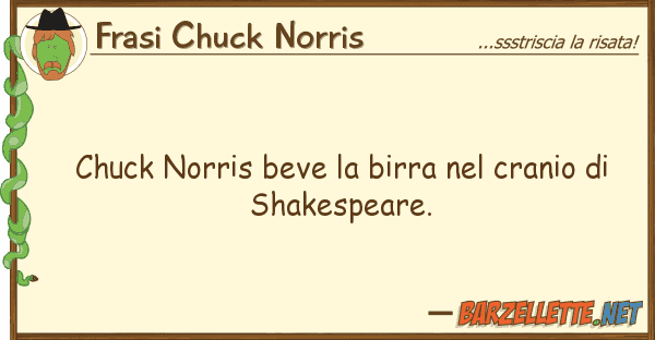 Frasi Chuck Norris chuck norris beve birra cranio