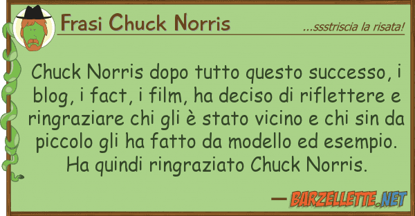 Frasi Chuck Norris chuck norris dopo successo,
